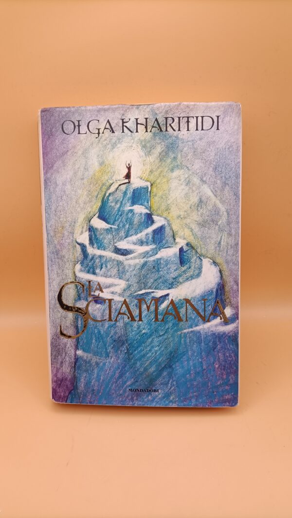 Olga Kharitidi, La sciamana, Mondadori 1a edizione 1997