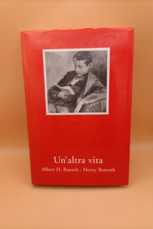 Un'altra vita - Albert H. Rausch (Henry Benrath)