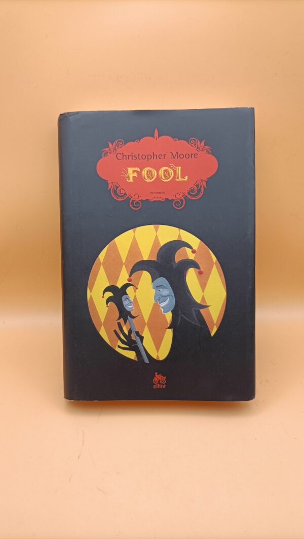Christopher Moore, Fool, Elliot Edizioni 1a edizione 2009