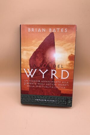 Brian Bates, La via del Wyrd, Rizzoli 1a edizione 1997