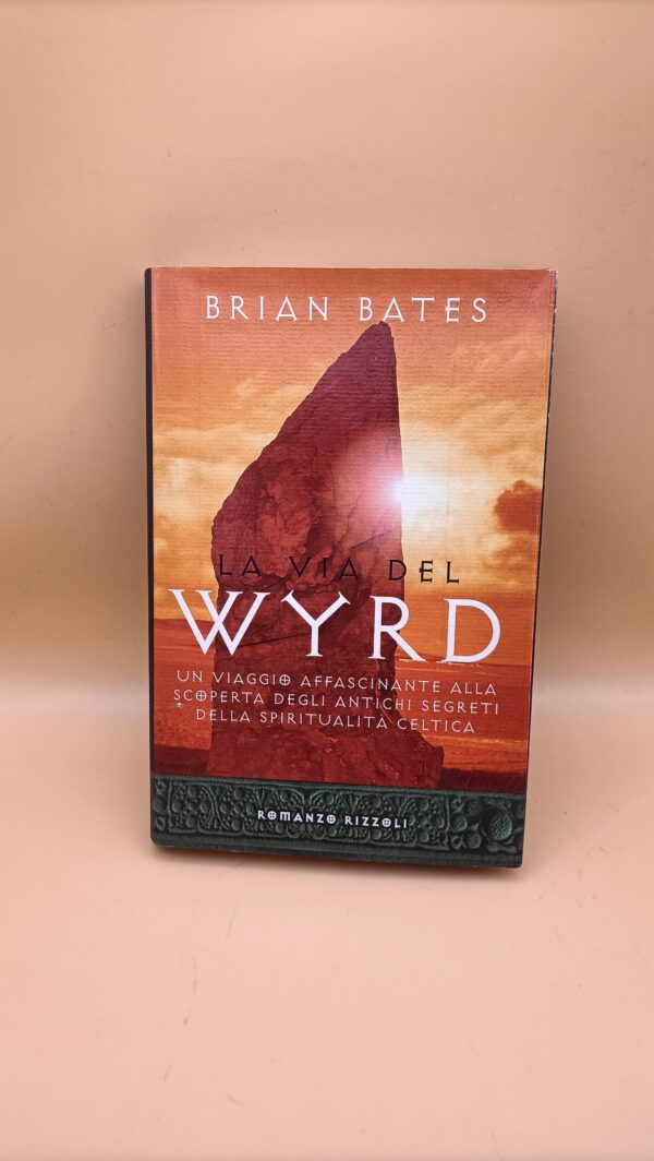 Brian Bates, La via del Wyrd, Rizzoli 1a edizione 1997