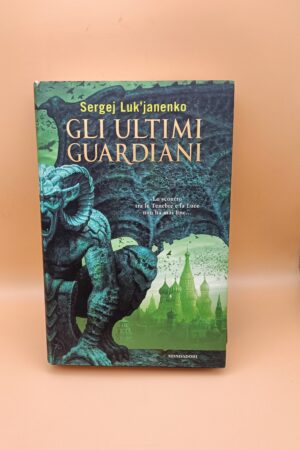 Sergej Luk'janenko, Gli ultimi guardiani, Mondadori 1a edizione 2008