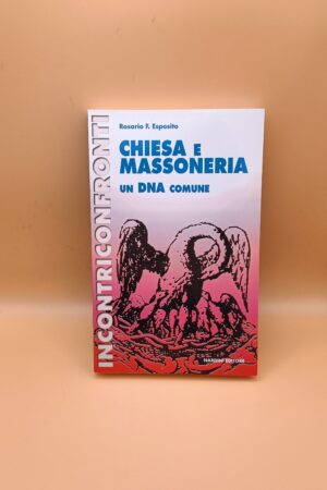 Rosario F. Esposito, Chiesa e massoneria - un DNA in comune, Nardini Editore