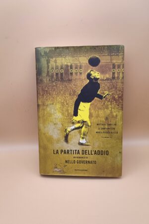 Nello Governato, La partita dell'addio, Mondadori 2a edizione 2007