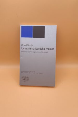 Otto Karolyi, La grammatica della musica, Einaudi