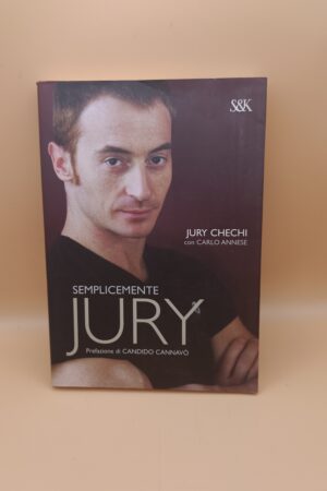 Jury Chechi con Carlo Annese, Semplicemente Jury, Sperling & Kupfer 1a ed. 2005