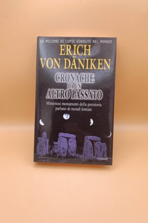 Erich Von Daniken, Cronache da un altro passato, Piemme 1a edizione 2002