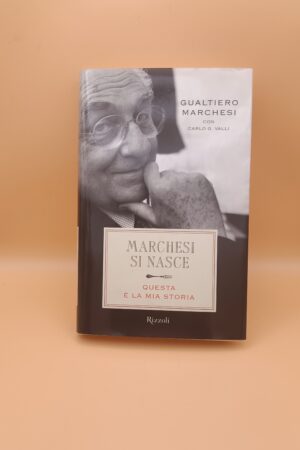 Gualtiero Marchesi, Marchesi si nasce, Rizzoli 3a edizione 2010