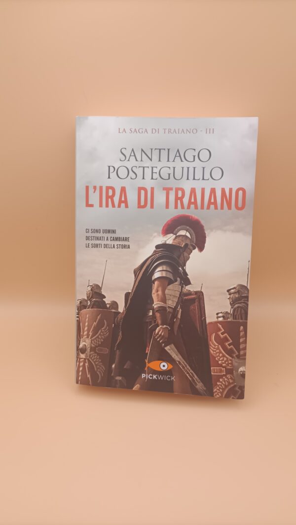 Santiago Posteguillo, L'ira di Traiano, PickWick