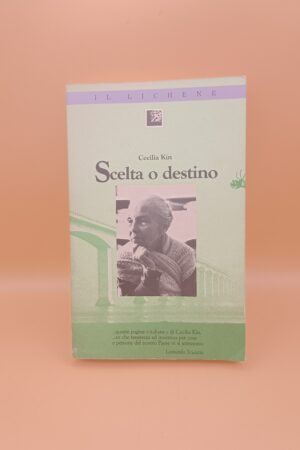Cecilia Kin, Scelta o destino, Il Lichene Edizioni