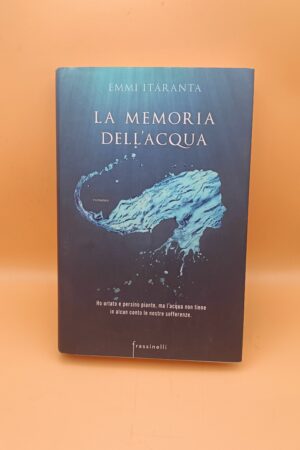 Emmi Itaranta, La memoria dell'acqua, Frassinelli 1a edizione 2015
