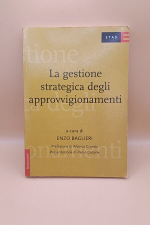 La gestione strategica degli approvvigionamenti, a cura di Enzo Baglieri