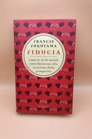 Francis Fukuyama, Fiducia, Rizzoli 1a edizione 1996