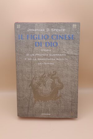 Jonathan D. Spence, Il figlio cinese di Dio, Mondadori 1a edizione 1999