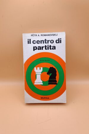Petr A. Romanovskij, Il centro di partita, Mursia 5a edizione
