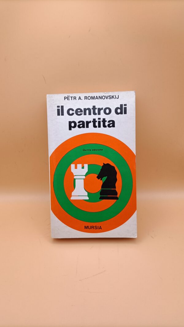Petr A. Romanovskij, Il centro di partita, Mursia 5a edizione