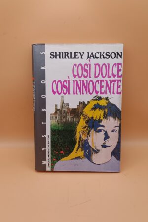 Shirley Jackson, Così dolce, così innocente, Mondadori Mystbooks 1a ed. 1990