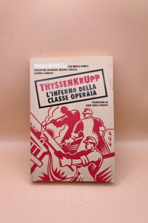 Diego Novelli, Thyssenkrupp l'inferno della classe operaia, Sperling & Kupfer 1a ed. 2008