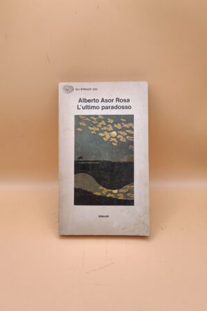 Alberto Asor Rosa, L'ultimo paradosso, Einaudi