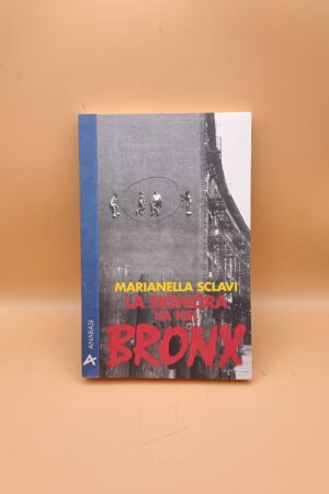 Marianella Sclavi, La signora va nel Bronx, Anabasi