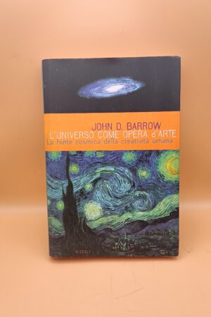 John D. Barrow, L'universo come opera d'arte, Rizzoli 1a ed. 1997