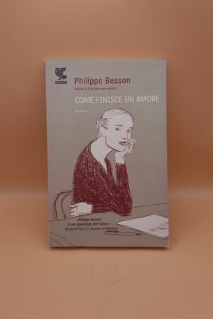 Philippe Besson, Come finisce un amore, Guanda 1a ed. 2007
