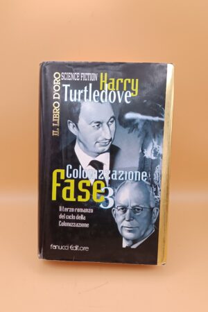 Harry Turtledove, Colonizzazione Fase 3, Fanucci 1a ed. 2001