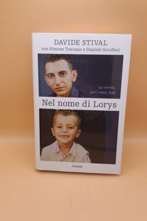 Davide Stival, Nel nome di Lorys, Piemme 1a ed. 2018