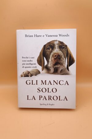 Hare/Woods, Gli manca solo la parola, Sperling & Kupfer 1a ed. 2013