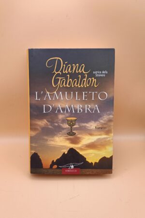 Diana Gabaldon, L'amuleto d'ambra, Corbaccio - 1^ ed. 2004