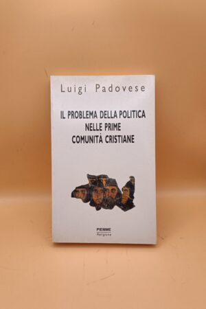 Luigi Padovese, Il problema della politica nelle prime comunità cristiane, Piemme