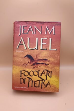 Jean M. Auel, Focolari di pietra, Longanesi - 1^ ed. 2002