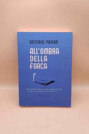 Antonio Pavan, All'ombra della forca, Edizioni Canova