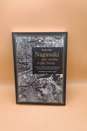 Fred J. Olivi, Nagasaki per forza o per scelta, fbe edizioni