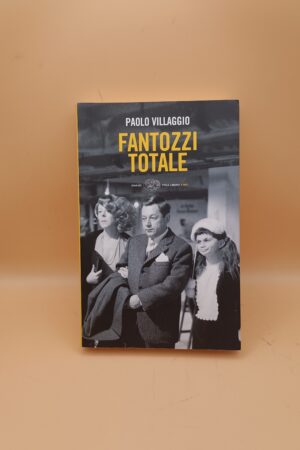 Paolo Villaggio, Fantozzi totale, Einaudi 1a edizione 2010