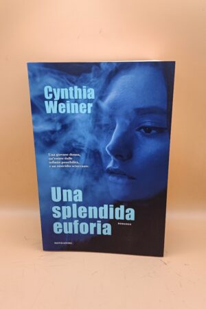 Cynthia Weiner, Una splendida euforia, Mondadori 1a ed. 2025