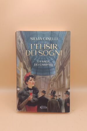 Silvia Cinelli, L'elisir dei sogni, Rizzoli 1a ed. 2024 autografato
