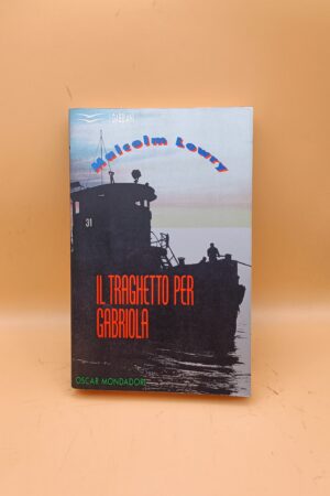 Malcom Lowry, Il traghetto per Gabriola, Oscar Mondadori