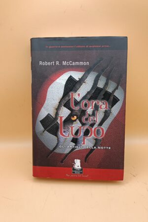 Robert McCammon, L'ora del lupo - Gli artigli della notte, Gargoyle 1a ed. 2006
