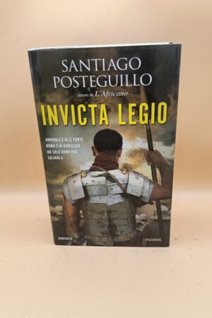 Santiago Posteguillo, Invicta Legio, Piemme 1a ed. 2015