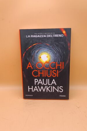 Paula Hawkins, A occhi chiusi, Piemme 1a ed. 2023