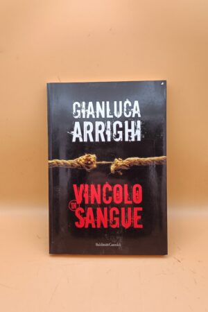 Gianluca Arrighi, Vincolo di sangue, Baldini & Castoldi