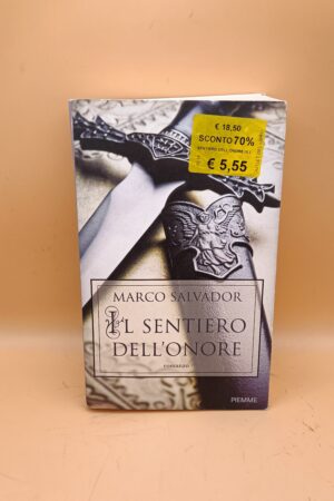 Marco Salvador, Il sentiero dell'onore, Piemme 1a ed. 2012